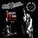 BOB SEGER Live at the WHISKY A GO GO 1975 AUGUST 8th  LTD  CD