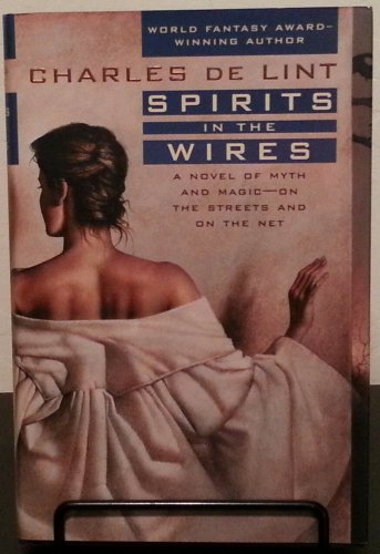Spirits in the Wires by Charles de Lint - Signed 1st Hb. Edn.