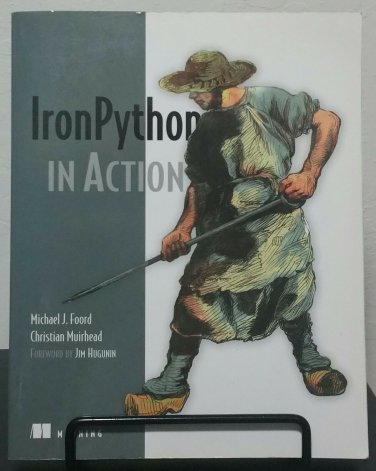 Iron Python in Action by Christian Muirhead and Michael J. Foord