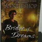 Bridge of Dreams by Anne Bishop- Signed First Hardcover Edition