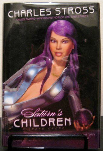 Saturn's Children by Charles Stross - Signed 1st Hardcover Edition