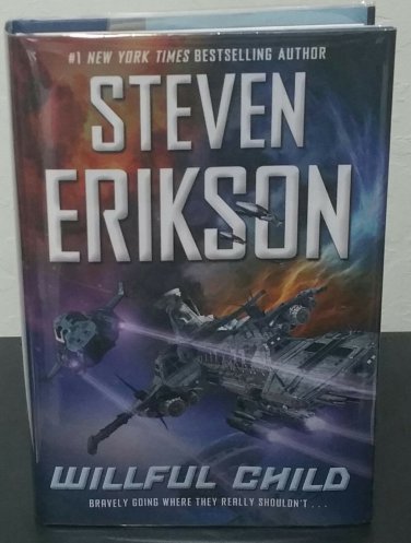 Willful Child by Steven Erickson - Signed 1st Hb. Edn.
