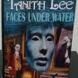 Faces under Water by Tanith Lee - 1st Hb. Edn.