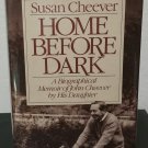 Home Before Dark by Susan Cheever - Signed 1st Hb Edn.