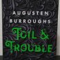 Toil & Trouble by Augusten Burroughs - Signed 1st Hb Edn.