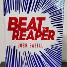 Beat the Reaper: Dr. Pietro Brnwa vol. 1 by Josh Bazell - Signed 1st Hb. Edn. Beat the Reaper: Dr. Pietro Brnwa vol. 1 by Josh Bazell - Signed 1st Hb. Edn.
