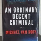 An Ordinary Decent Criminal by Michael Van Rooy - Signed 1st Hb. Edn. An Ordinary Decent Criminal by Michael Van Rooy - Signed 1st Hb. Edn.