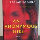 An Anonymous Girl by Sarah Pekkanen and Greer Hendricks - Signed 1st Hb. Edn.