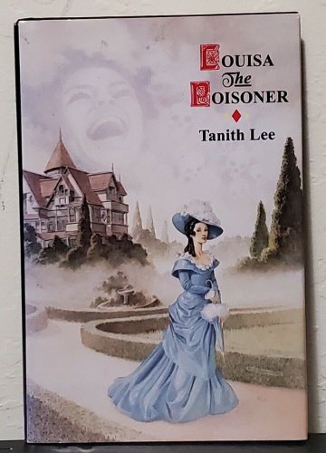 Louisa the Poisoner by Tanith Lee - Hb. Edn.