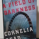 A Field of Darkness by Cornelia Read - Signed 1st Hb. Edn. A Field of Darkness by Cornelia Read - Signed 1st Hb. Edn.