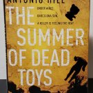 The Summer of Dead Toys by Antonio Hill - Signed 1st Hb. Edn. The Summer of Dead Toys by Antonio Hill - Signed 1st Hb. Edn.