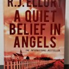 A Quiet Belief in Angels by R. J. Ellory - Signed 1st Hb. Edn.