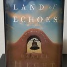 Land of Echoes by Daniel Hecht - Signed 1st Hb. Edn. Land of Echoes by Daniel Hecht - Signed 1st Hb. Edn.