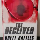 The Deceived by Brett Battles - Signed 1st HB Edn. The Deceived by Brett Battles - Signed 1st HB Edn.