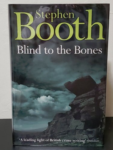 Blind to the Bones: Cooper & Fry vol. 4 by Stephen Booth - Signed 1st Hb. Edn.