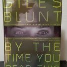 By the Time You Read This by Giles Blunt - Signed 1st Hb. Edn. By the Time You Read This by Giles Blunt - Signed 1st Hb. Edn.