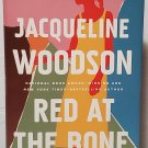 Red at the Bone : A Novel by Jacqueline Woodson - Signed 1st Hb Edn. Red at the Bone : A Novel by Jacqueline Woodson - Signed 1st Hb Edn.