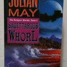 Sagittarius Whorl by Julian May - The Rampart Worlds vol. 3, 1st Pb. Edn. Sagittarius Whorl by Julian May - The Rampart Worlds vol. 3, 1st Pb. Edn.