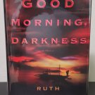 Good Morning, Darkness by Ruth Francisco - Signed 1st Hb. Edn.