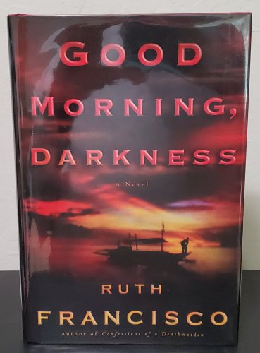 Good Morning, Darkness by Ruth Francisco - Signed 1st Hb. Edn.