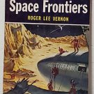 The Space Frontiers by Roger Lee Vernon - 1st Pb. Edn. The Space Frontiers by Roger Lee Vernon - 1st Pb. Edn.