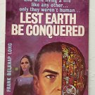Lest Earth Be Conquered by Frank Belknap Long - Belmont B50-726 - First ed -1966