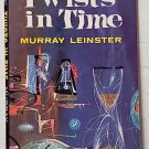 Twists in Time by Murray Leinster - 1st Pb. Edn. Twists in Time by Murray Leinster - 1st Pb. Edn.