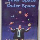Between Inner Space and Outer Space by John D. Barrow - 1 Hb. Edn.
