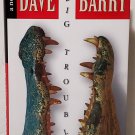 Big Trouble by Dave Barry - Signed 1st Hb. Edn. Big Trouble by Dave Barry - Signed 1st Hb. Edn.