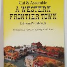 Cut and Assemble a Western Frontier Town by Edmund V. Gillon Cut and Assemble a Western Frontier Town by Edmund V. Gillon