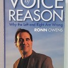 Voice of Reason: Why the Left and Right Are Wrong by Ronn Owens - Signed 1st Hb.