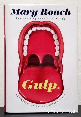 Gulp : Adventures on the Alimentary Canal by Mary Roach - Signed 1st Hb Edn.
