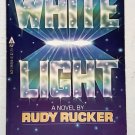 White Light by Rudy Rucker - 1st Pb Edn White Light by Rudy Rucker - 1st Pb Edn