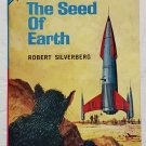 Next Stop the Stars / Seed of Earth by Robert Silverberg - 1st Pb