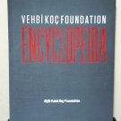 Vehbi Koc Foundation Encyclopedia by Renan Akman; Gurel Tuzun; Bulent Erkmen; Se