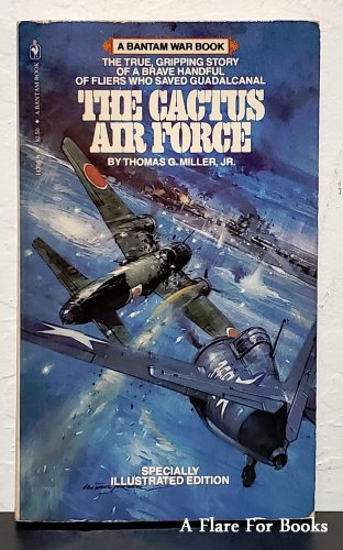 Cactus Air Force by Thomas G. Miller - 1st Thus Pb Printing