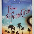 Telex from Cuba by Rachel Kushner - Signed 1st Hb Edn