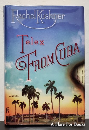 Telex from Cuba by Rachel Kushner - Signed 1st Hb Edn