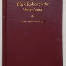 Pioneer Black Robes on the West Coast by Peter Masten Dunne - Signed 1st Hb Edn