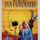 Eva Fairdeath by Tanith Lee - 2nd Pb Printing Eva Fairdeath by Tanith Lee - 2nd Pb Printing