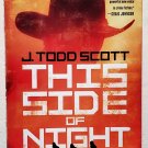 This Side of Night by J. Todd Scott - Signed 1st Hb Edn This Side of Night by J. Todd Scott - Signed 1st Hb Edn