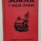 Sorak of the Malay Jungle vol. 1 Harvey D. Richards - 1st Hb Edn - 1934