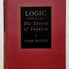 Logic, the Theory of Inquiry by John Dewey - HB 1949