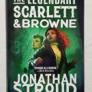 Legendary Scarlett and Browne by Jonathan Stroud - Signed 1st Hb Edn