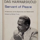 Servant Of Peace A Selection Of The Speeches & Statements Of Dag Hammarskjold Servant Of Peace A Selection Of The Speeches & Statements Of Dag Hammarskjold
