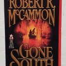 Gone South by Robert McCammon - 1st Pb Edn Gone South by Robert McCammon - 1st Pb Edn