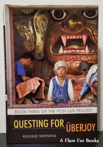 Questing For &Atilde;�berjoy : Post-Lux vol. 3 by Konrad Ventana - 1st Hb. Edn.