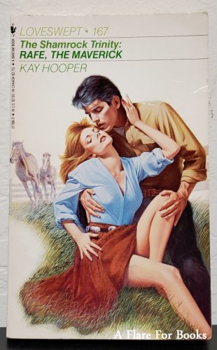 Rafe: The Maverick: The Shamrock Trinity by Hooper Kay - 1st Pb Edn