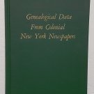 Genealogical Data from Colonial New York Newspapers by Kenneth Scott - 2nd Hb Ed Genealogical Data from Colonial New York Newspapers by Kenneth Scott - 2nd Hb Ed