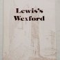 Lewis's Wexford by Elizabeth Browne; Tom Wickham - Trade Pb